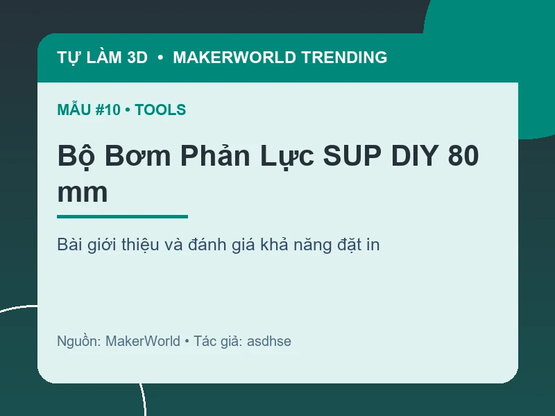 Thẻ thông tin Bộ Bơm Phản Lực SUP DIY 80 mm từ danh sách MakerWorld Trending