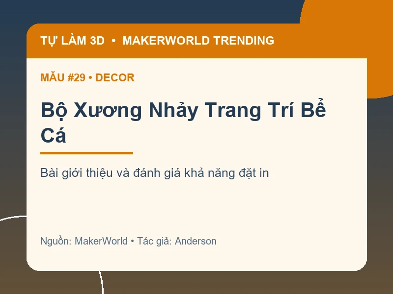 Thẻ thông tin Bộ Xương Nhảy Trang Trí Bể Cá từ danh sách MakerWorld Trending