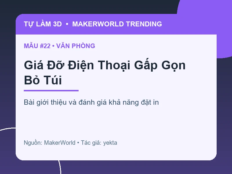 Thẻ thông tin Giá Đỡ Điện Thoại Gấp Gọn Bỏ Túi từ danh sách MakerWorld Trending