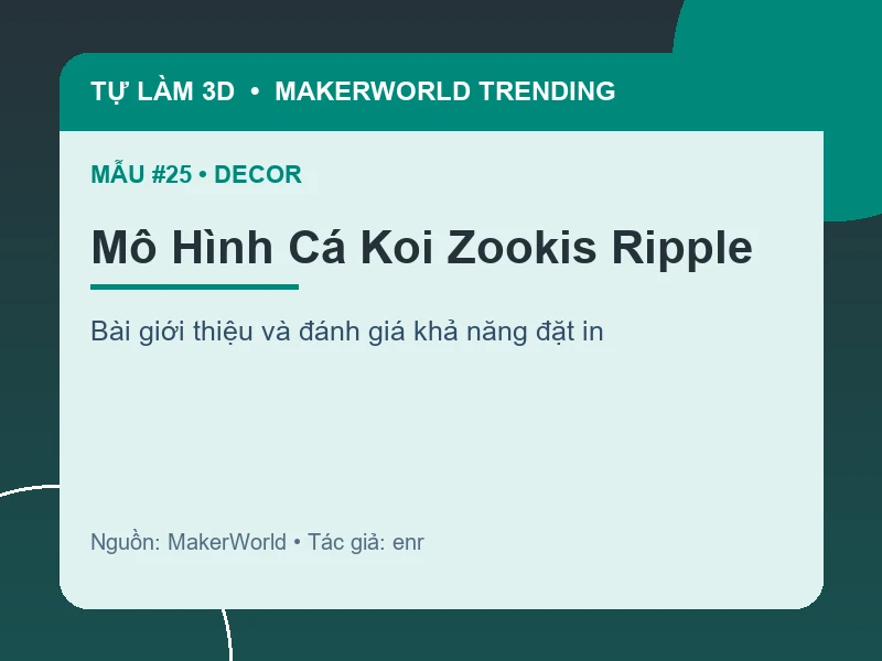 Thẻ thông tin Mô Hình Cá Koi Zookis Ripple từ danh sách MakerWorld Trending